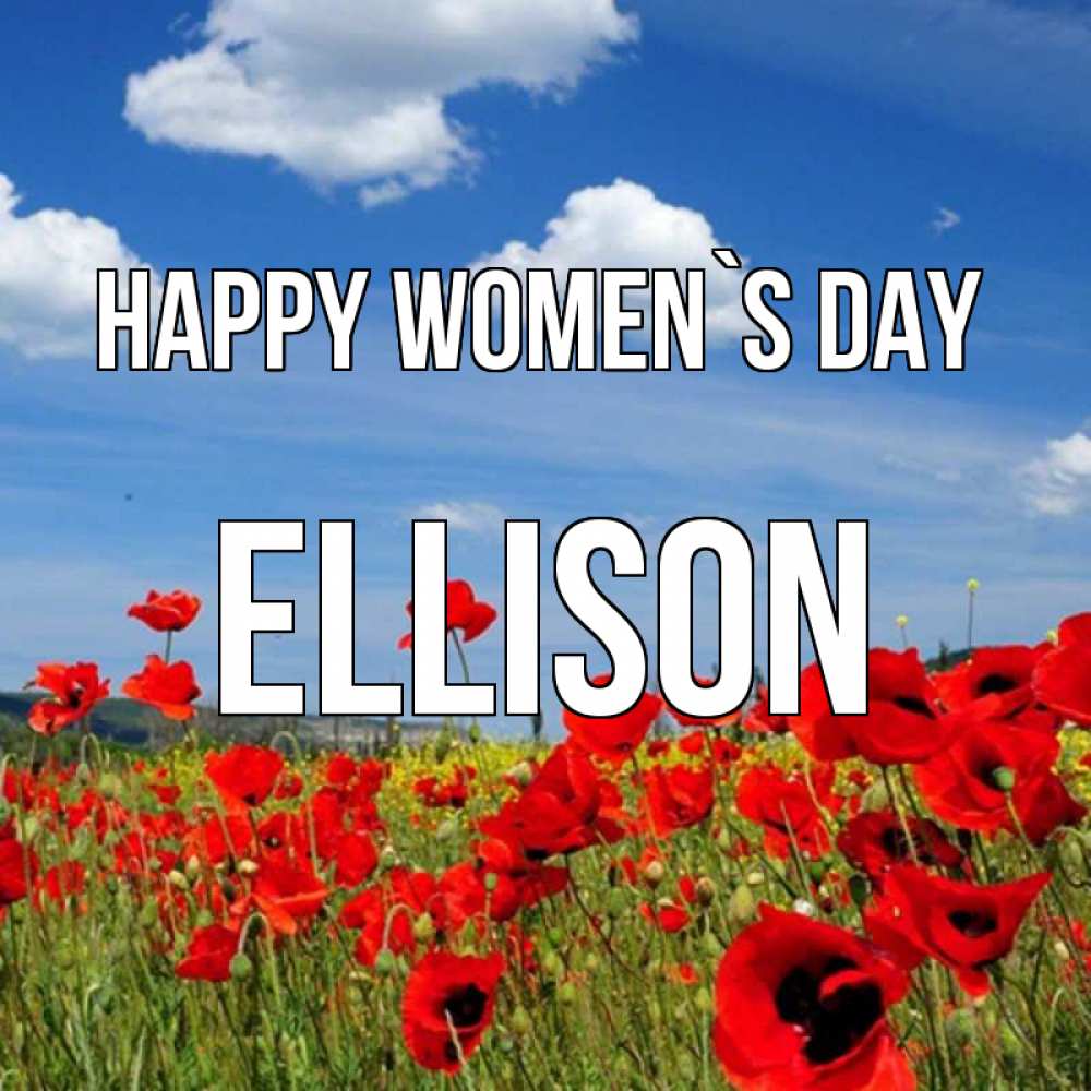 Greetings card с именем, Ellison happy women`s day международный женский день 1 Greetings with text for free download 